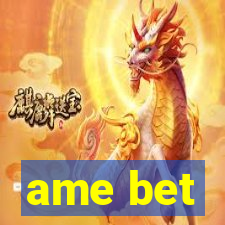 ame bet